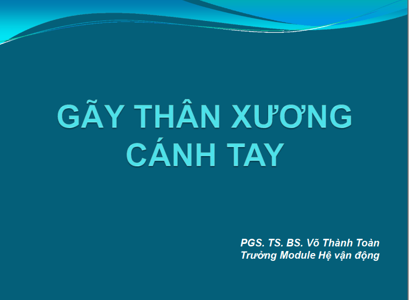 Slide Bài Giảng Gãy Thân Xương Cánh Tay